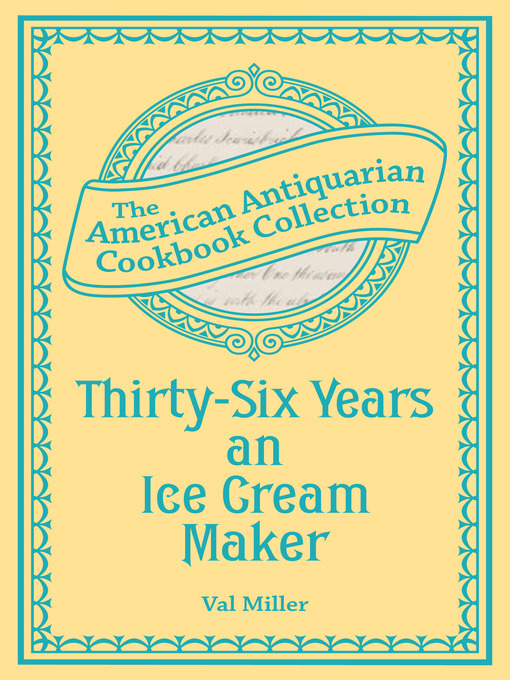 Title details for Thirty-Six Years an Ice Cream Maker by Val Miller - Available